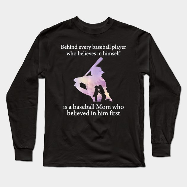 Behind Every Baseball Player Is A Mom That Believes Long Sleeve T-Shirt by Vigo